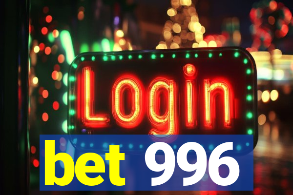 bet 996